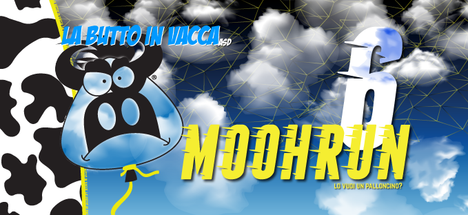 MoohRun® 6: ISCRIVITI ORA! MoohRun® 6: ISCRIVITI ORA!